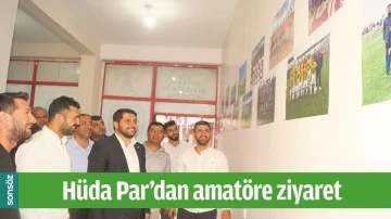 H&Uuml;DA PAR&rsquo;DAN AMAT&Ouml;RE ZİYARET
