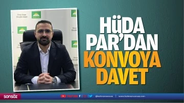 H&uuml;da Par&rsquo;dan konvoya davet