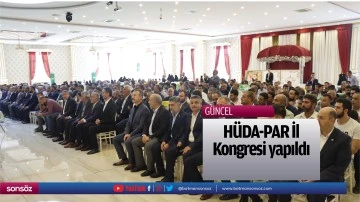 H&Uuml;DA-PAR İl Kongresi yapıldı