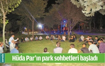 H&Uuml;DA PAR&rsquo;IN PARK SOHBETLERİ BAŞLADI