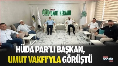 H&uuml;da Par&rsquo;lı Başkan, Umut Vakfı&rsquo;yla g&ouml;r&uuml;şt&uuml;
