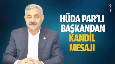 H&uuml;da Par&rsquo;lı başkandan kandil mesajı&hellip;