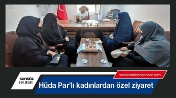 H&uuml;da Par&rsquo;lı kadınlardan &ouml;zel ziyaret