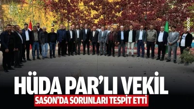 H&uuml;da Par&rsquo;lı Vekil, Sason&rsquo;da sorunları tespit etti