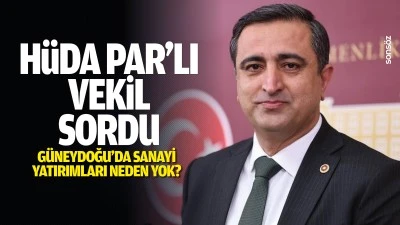 H&uuml;da Par&rsquo;lı Vekil sordu: G&uuml;neydoğu&rsquo;da sanayi yatırımları neden yok?
