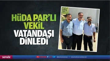 H&uuml;da Par&rsquo;lı vekil, vatandaşı dinledi