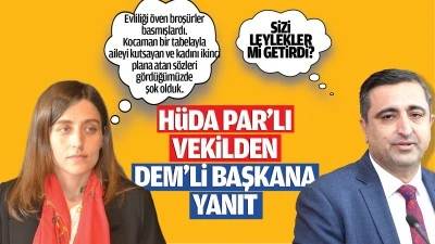 H&uuml;da Par&rsquo;lı vekilden DEM&rsquo;li başkana yanıt; &ldquo;Sizi leylekler mi getirdi?
