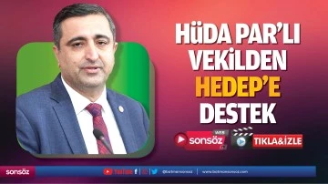 H&uuml;da Par&rsquo;lı Vekilden HEDEP&rsquo;e destek
