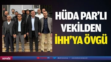 H&uuml;da Par&rsquo;lı vekilden İHH&rsquo;ya &ouml;vg&uuml;