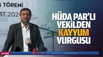 H&uuml;da Par&rsquo;lı vekilden kayyum vurgusu