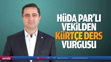 H&uuml;da Par&rsquo;lı Vekilden K&uuml;rt&ccedil;e ders vurgusu