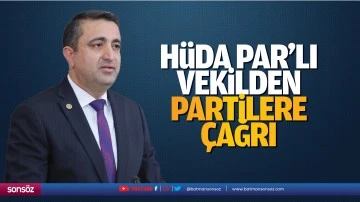 H&uuml;da Par&rsquo;lı vekilden partilere &ccedil;ağrı
