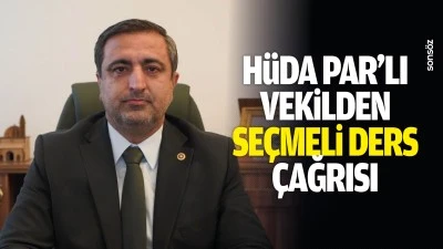 H&uuml;da Par&rsquo;lı Vekilden se&ccedil;meli ders &ccedil;ağrısı