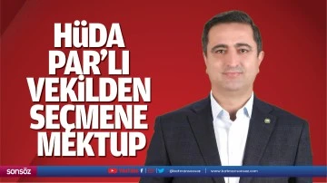 H&uuml;da Par&rsquo;lı vekilden se&ccedil;mene mektup