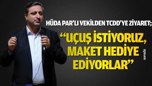 H&uuml;da Par&rsquo;lı vekilden TCDD&rsquo;ye ziyaret