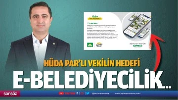 H&uuml;da Par&rsquo;lı vekilin hedefi e-belediyecilik&hellip;