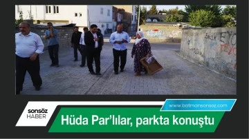 H&uuml;da Par&rsquo;lılar, parkta konuştu