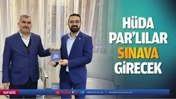 H&uuml;da Par&rsquo;lılar sınava girecek