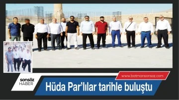 H&uuml;da Par&rsquo;lılar tarihle buluştu