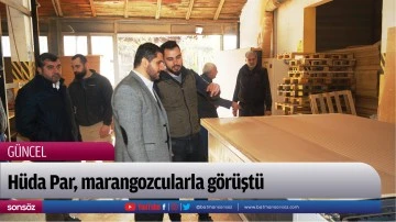 H&uuml;da Par, marangozcularla g&ouml;r&uuml;şt&uuml;