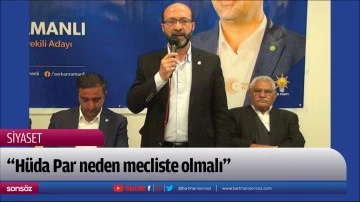 &ldquo;H&uuml;da Par neden mecliste olmalı&rdquo;