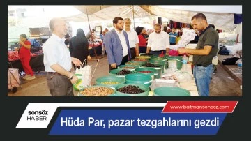 H&uuml;da Par, pazar tezgahlarını gezdi