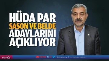 H&Uuml;DA PAR Sason ve belde adaylarını a&ccedil;ıklıyor
