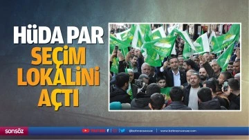 H&uuml;da Par, se&ccedil;im lokalini a&ccedil;tı; &ldquo;Borcumuzu &ouml;deyeceğiz&rdquo;