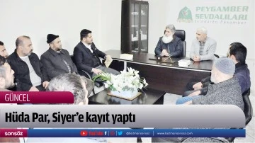 H&uuml;da Par, Siyer&rsquo;e kayıt yaptı