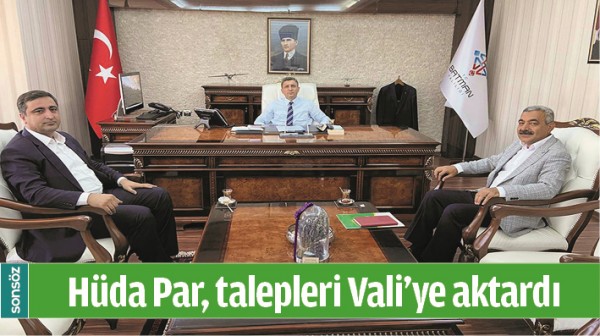 H&Uuml;DA PAR, TALEPLERİ VALİ&rsquo;YE AKTARDI