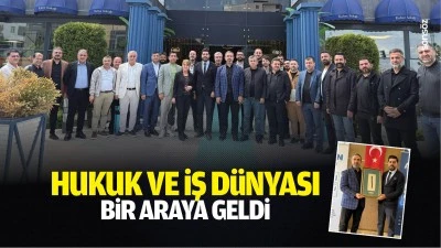 Hukuk ve iş d&uuml;nyası bir araya geldi