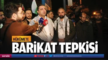 H&uuml;k&uuml;mete barikat tepkisi