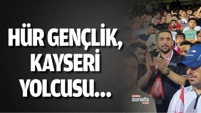 H&uuml;r Gen&ccedil;lik, Kayseri yolcusu&hellip;