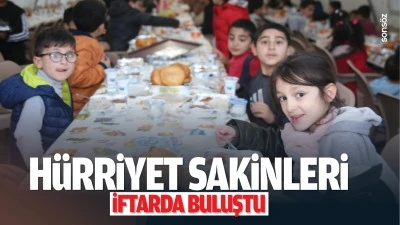 H&uuml;rriyet sakinleri, iftarda buluştu