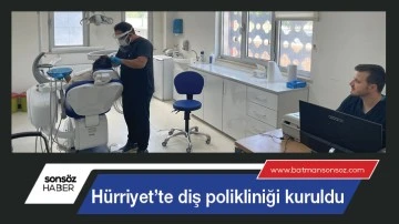 H&uuml;rriyet&rsquo;te diş polikliniği kuruldu