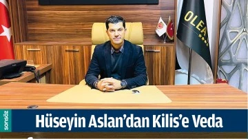 H&Uuml;SEYİN ASLAN&rsquo;DAN KİLİS&rsquo;E VEDA 