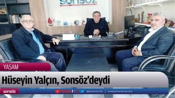 H&uuml;seyin Yal&ccedil;ın, Sons&ouml;z&rsquo;deydi