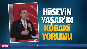 Hüseyin Yaşar’ın Kobani yorumu