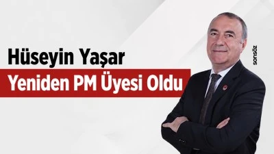 H&Uuml;SEYİN YAŞAR YENİDEN PM &Uuml;YESİ OLDU