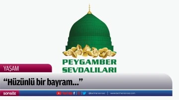&ldquo;H&uuml;z&uuml;nl&uuml; bir bayram&hellip;&rdquo;
