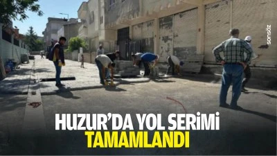 Huzur&rsquo;da yol serimi tamamlandı