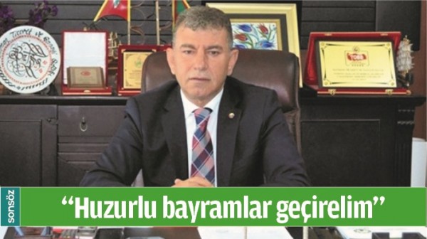 &ldquo;HUZURLU BAYRAMLAR GE&Ccedil;İRELİM&rdquo;