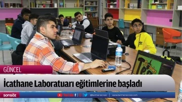 İcathane Laboratuarı eğitimlerine başladı