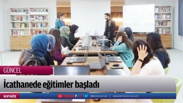İcathanede eğitimler başladı