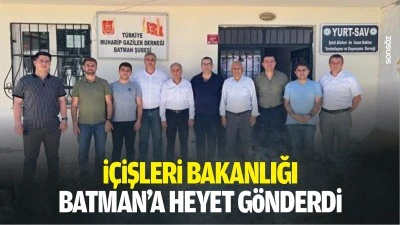 İ&ccedil;işleri Bakanlığı, Batman&rsquo;a heyet g&ouml;nderdi