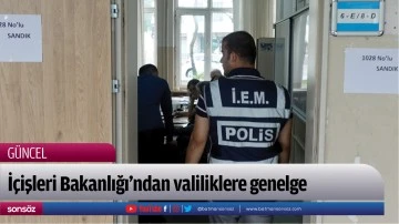 İ&ccedil;işleri Bakanlığı&rsquo;ndan valiliklere genelge