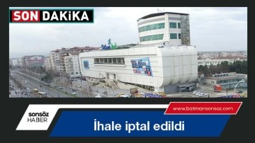 İhale iptal edildi