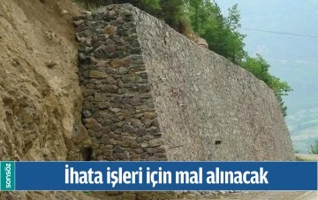 İHATA İŞLERİ İ&Ccedil;İN MAL ALINACAK