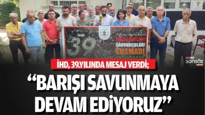 İHD, 39.yılında mesaj verdi