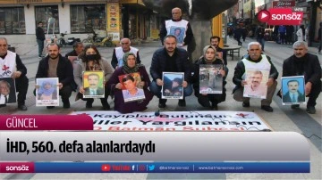 İHD, 560. defa alanlardaydı